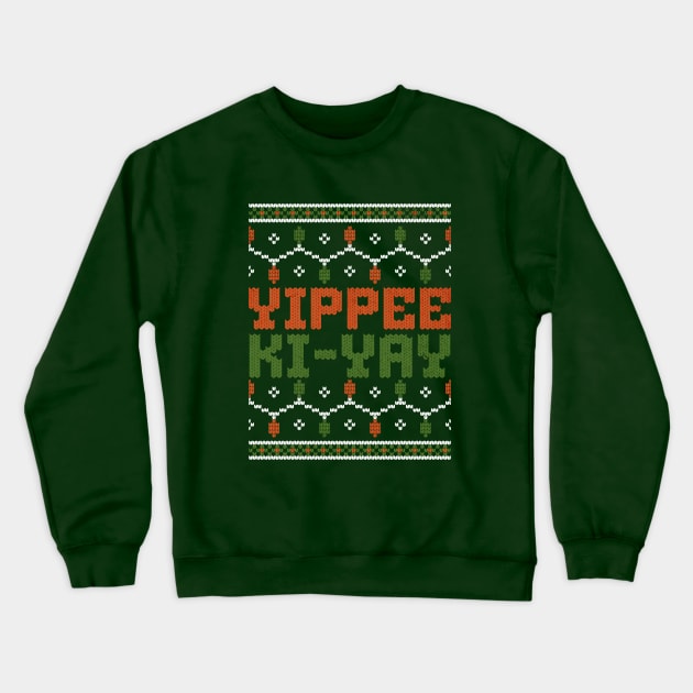 Yippee Ki-Yay -  ugly Christmas design Crewneck Sweatshirt by BodinStreet